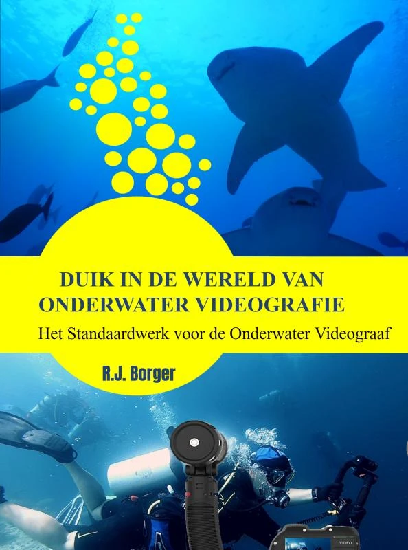 Duik in de wereld van Onderwater Videografie – R.J. Borger – boek cover