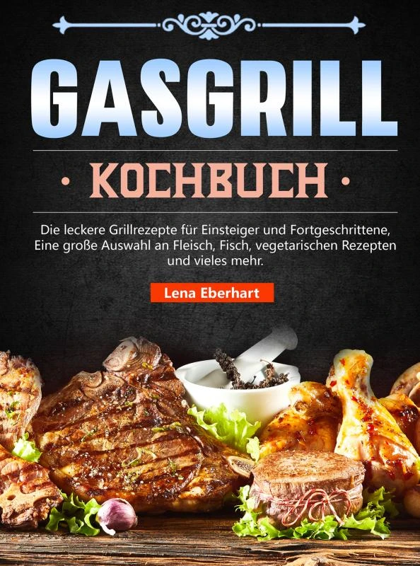 Gas Grill Kochbuch – Lena Eberhart – boek cover