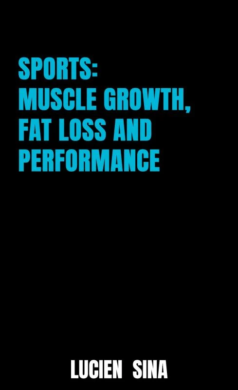 Sports: Muscle Growth, Fat Loss and Performance – Lucien Sina – boek cover