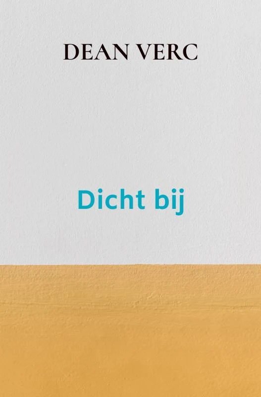 Dicht bij – Dean Verc – boek cover