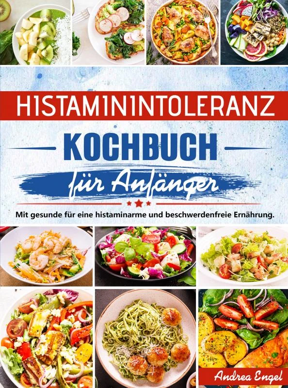 Histaminintoleranz Kochbuch für Anfänger – Andrea Engel – boek cover