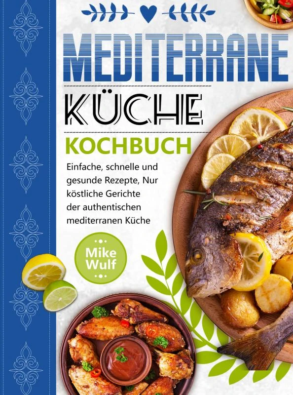 Mediterrane Küche Kochbuch – Mike Wulf – boek cover