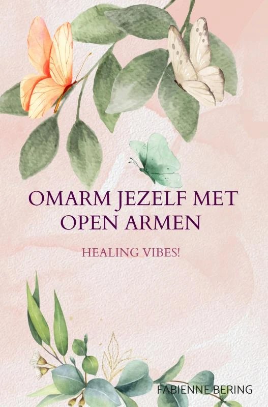 Omarm jezelf met open armen – Fabienne Bering – boek cover