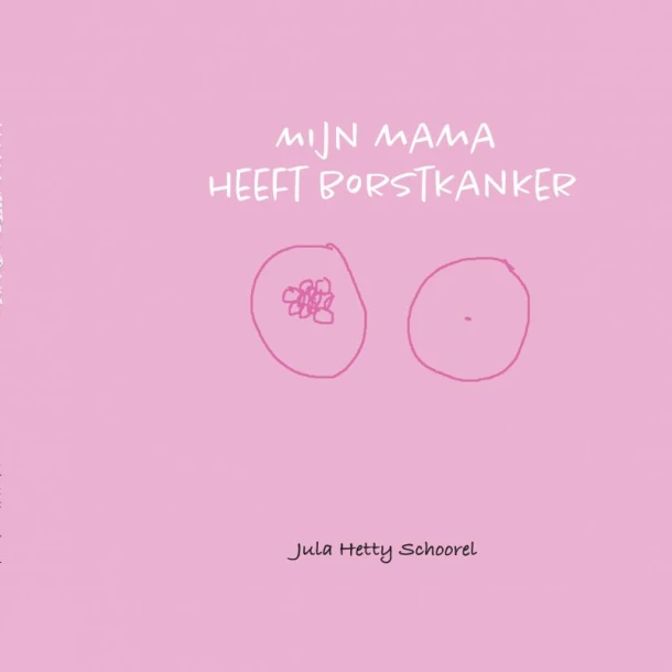 Mijn Mama heeft Borstkanker – Jula Schoorel – boek cover