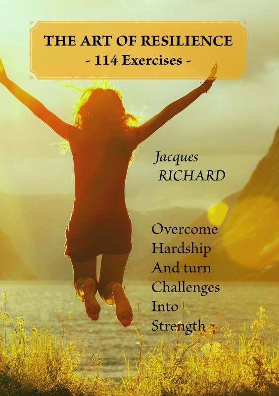 THE ART OF RESILIENCE - 114 Exercises - – Jacques RICHARD – boek cover