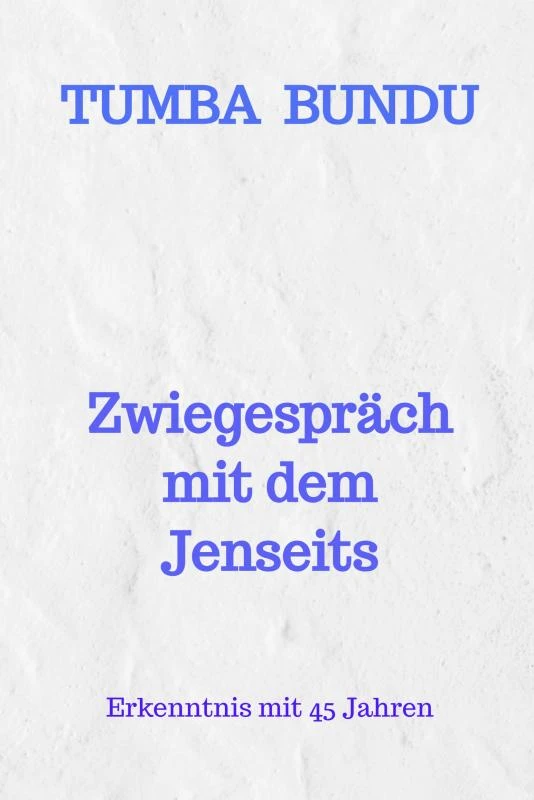 Zwiegespräch mit dem Jenseits – Tumba Bundu – boek cover
