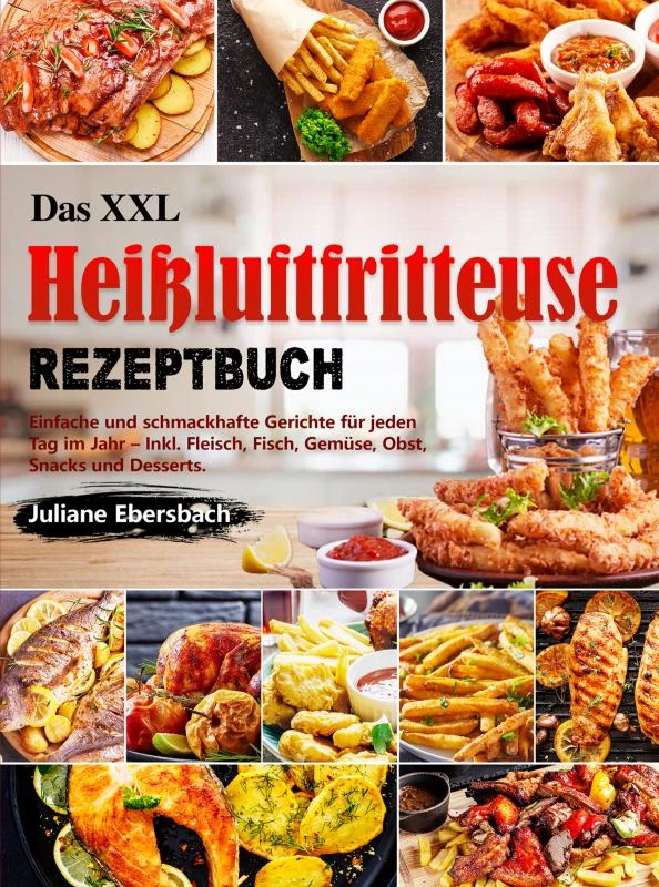 Das XXL Heißluftfritteuse Rezeptbuch – Juliane Ebersbach – boek cover
