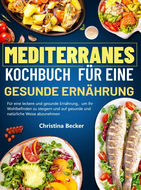 Mediterranes Kochbuch für eine gesunde Ernährung – Christina Becker – boek cover