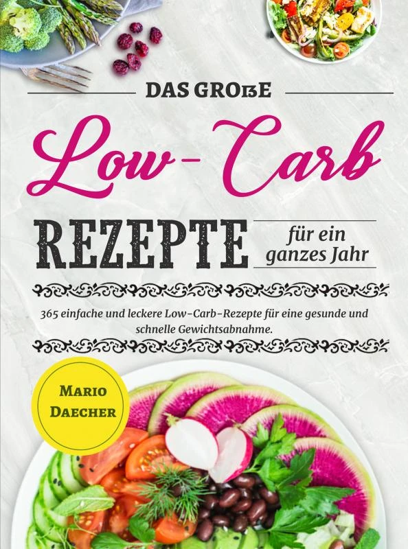 Das große Low-Carb-Rezepte für ein ganzes Jahr – Mario Daecher – boek cover