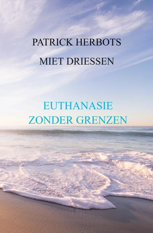 EUTHANASIE ZONDER GRENZEN – PATRICK HERBOTS MIET DRIESSEN – boek cover