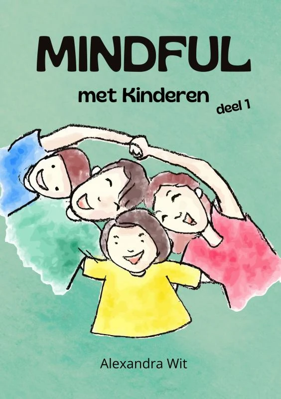 Mindful met Kinderen - deel 1 – Alexandra Wit – boek cover