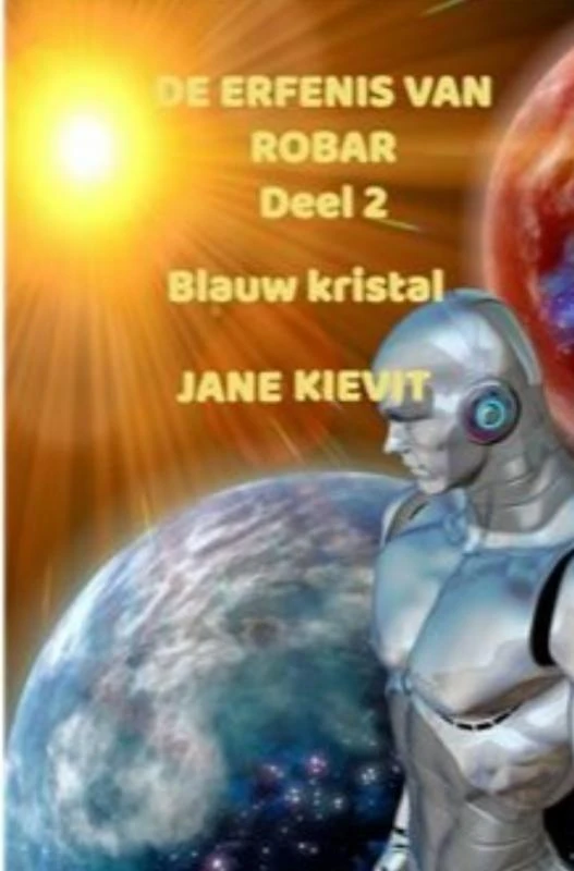 De erfenis van Robar - Deel 2 - Blauw kristal – Jane Kievit – boek cover
