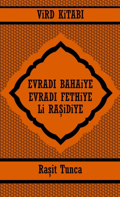 EVRADI BAHAiYE ve EVRADI FETHiYE ViRD KiTABI Li RA¿iDiYE – Ra?it Tunca – boek cover