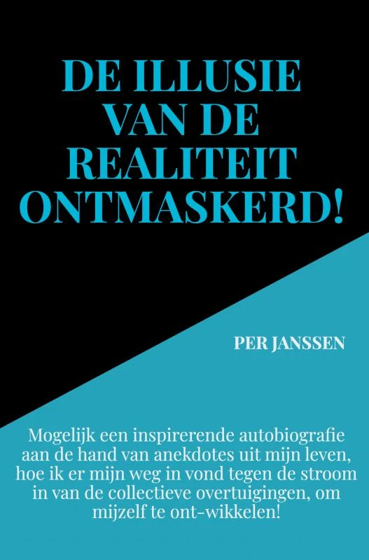 De illusie van de realiteit ontmaskerd! – Per Janssen – boek cover