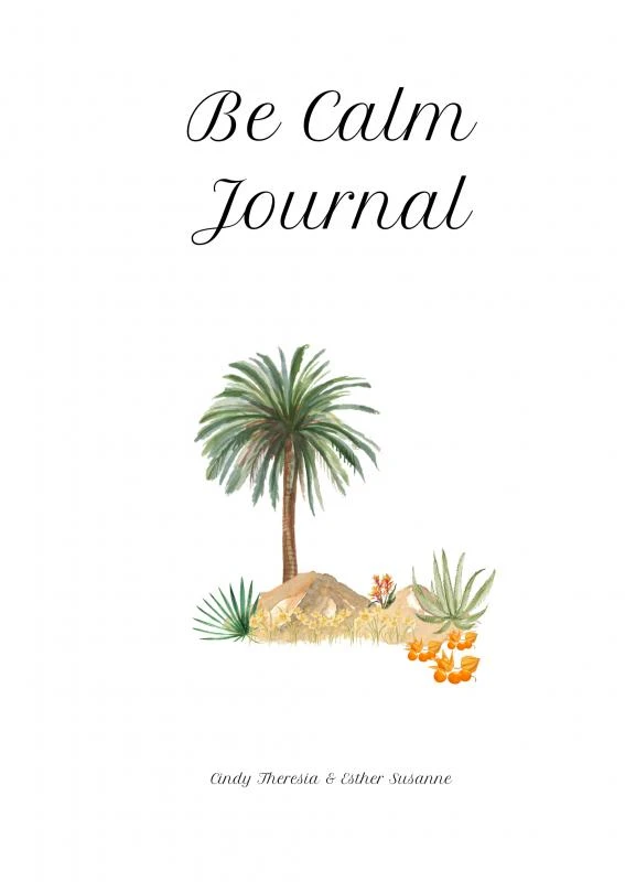Be Calm Journal – Cindy Theresia Esther Susanne – boek cover