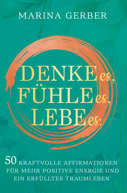 Denke es, fühle es, lebe es – Marina Gerber – boek cover