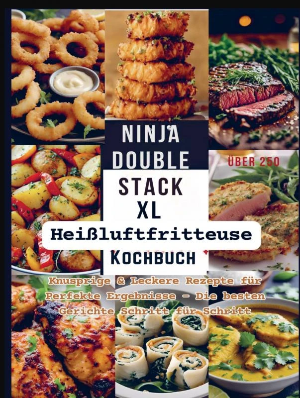 Ninja Double Stack XL Heißluftfritteuse Kochbuch[FARBAUSGABE] – Tina Frisch – boek cover