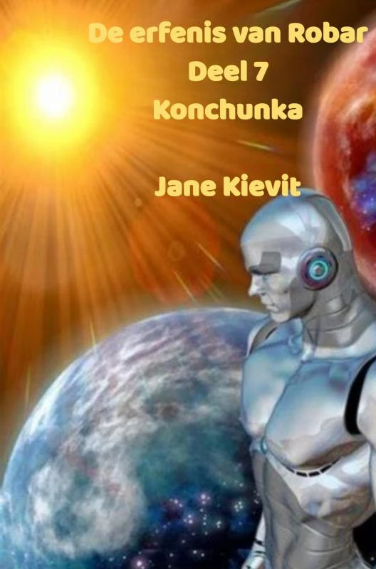 De erfenis van Robar - Deel 7 - Konchunka – Jane Kievit – boek cover