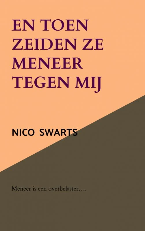 En toen zeiden ze meneer tegen mij – Nico Swarts – boek cover