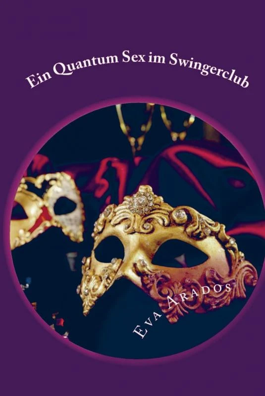 Ein Quantum Sex im Swingerclub – Eva Arados – boek cover