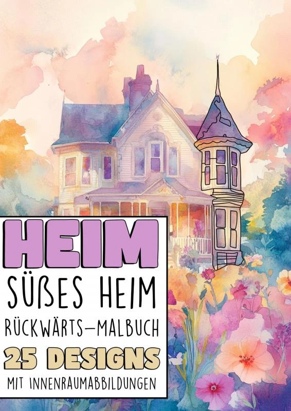 Rückwärts Malbuch - Heim süsses Heim – boek cover