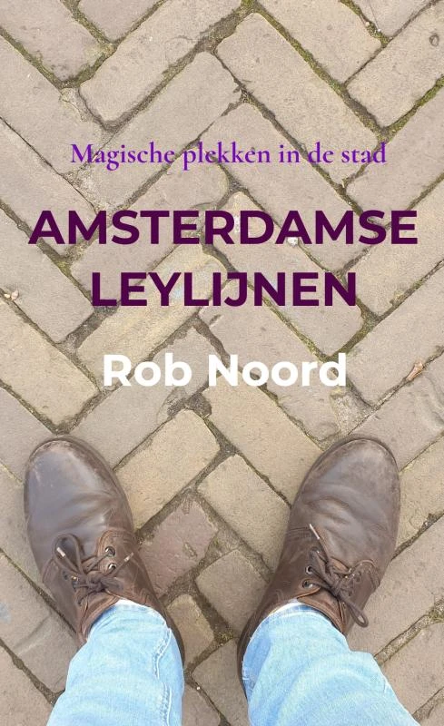 Amsterdamse Leylijnen – Rob Noord – boek cover