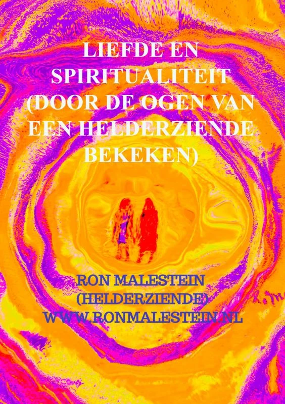 Liefde en spiritualiteit (door de ogen van een helderziende bekeken) – boek cover