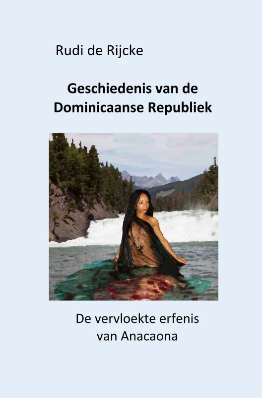 Geschiedenis van de Dominicaanse Republiek – Rudi De Rijcke – boek cover