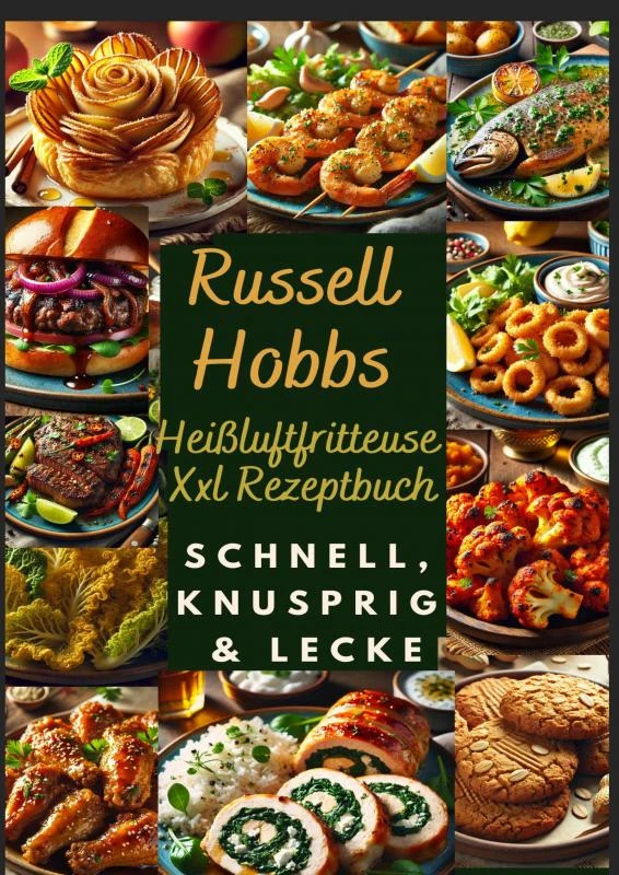 Russell Hobbs Heißluftfritteuse Xxl Rezeptbuch: Schnell, Knusprig & Lecker – Nora Genussliebe – boek cover
