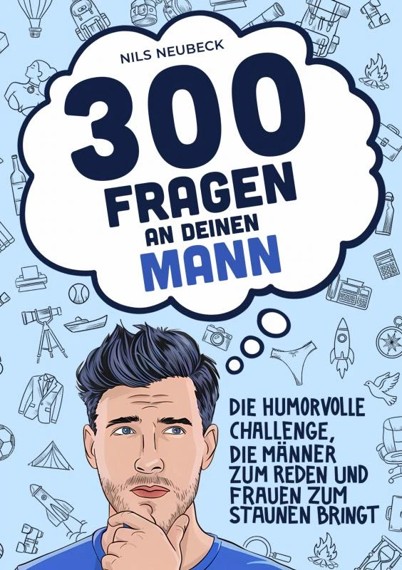 300 Fragen an deinen Mann - Die humorvolle Challenge, die Männer zum Reden und Frauen zum Staunen bringt – boek cover