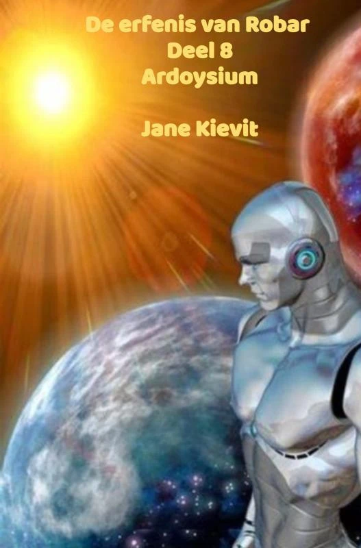 De erfenis van Robar - Deel 8 - Ardoysium – Jane Kievit – boek cover