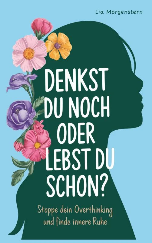Denkst du noch, oder lebst du schon? – Lia Morgenstern – boek cover