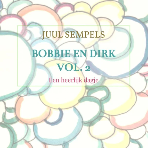 Bobbie en Dirk vol. 2 – Juul Sempels – boek cover