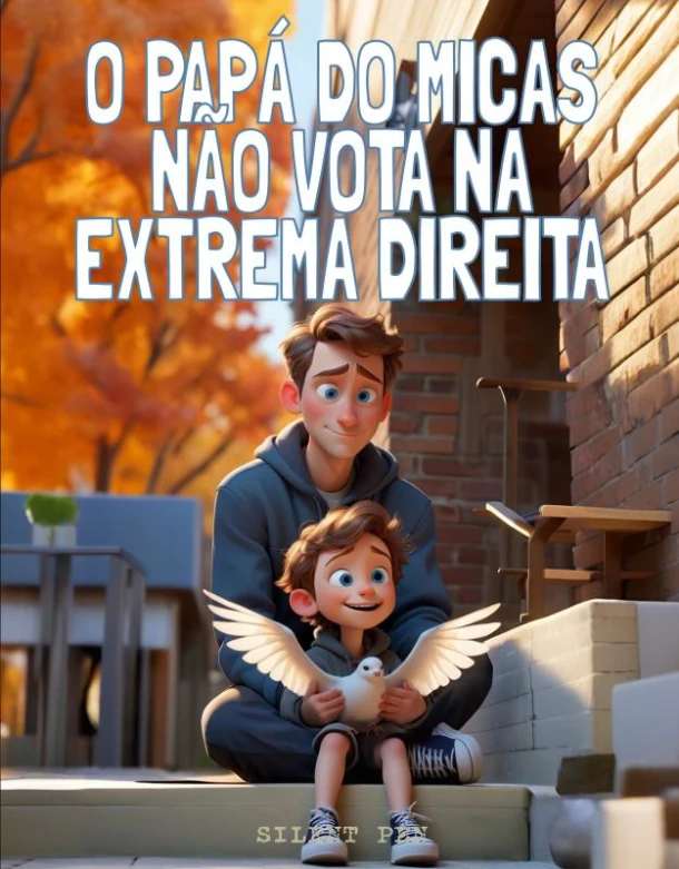 O Papá do Micas Não Vota na Extrema Direita – Malaquias Sementes – boek cover