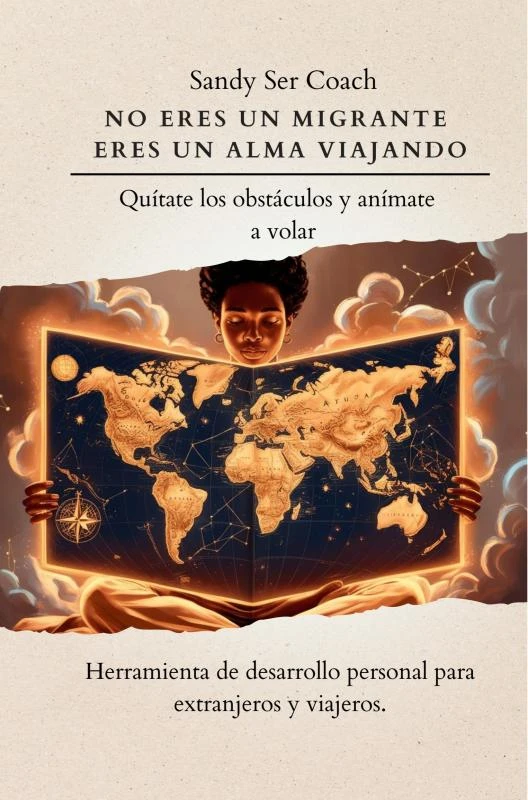 NO ERES UN MIGRANTE ERES UN ALMA VIAJANDO – SANDY SER TERAPEUTA – boek cover