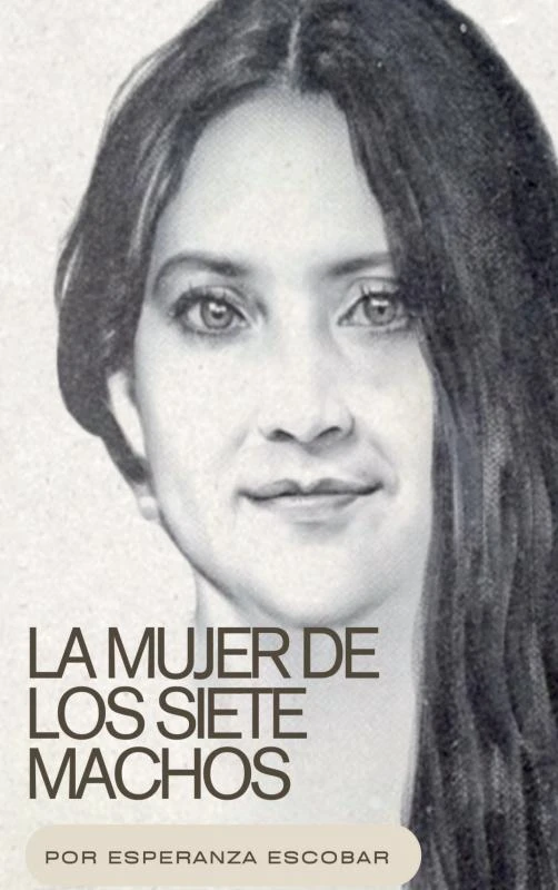 La mujer de los siete machos – Esperanza Del Valle Escobar – boek cover