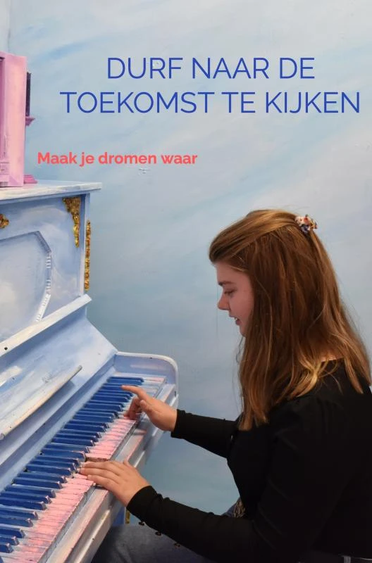 Durf naar de toekomst te kijken – Lotte Van der mensbrugghe – boek cover