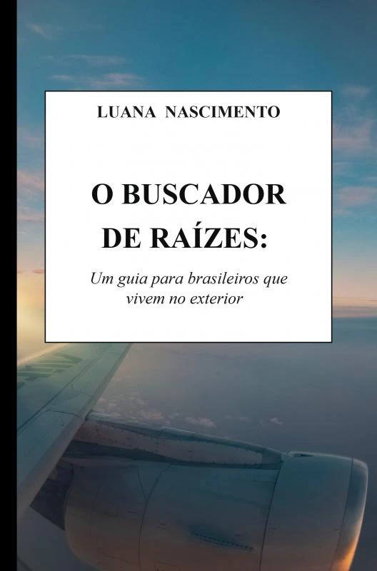 O Buscador de Raízes: – Luana Nascimento – boek cover