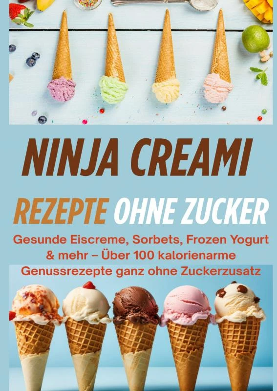Ninja Creami Rezepte ohne Zucker: Gesunde Eiscreme, Sorbets, Frozen Yogurt & mehr[FARBAUSGABE] – Jasmin Von FroYo & Friends – boek cover