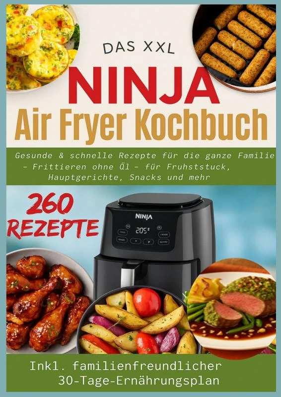 Gesunde und schnelle Rezepte für die ganze Familie ¿ Frittieren ohne Öl für Frühstück, Hauptgerichte, Snacks und mehr – Nina Kross – boek cover