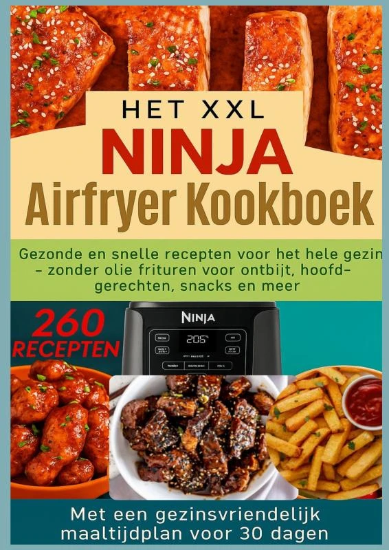 Het XXL Ninja Airfryer kookboek:Gezonde en snelle recepten voor het hele gezin - frituren zonder olie voor ontbijt, hoofdgerechten, snacks en meer – Nina Kross – boek cover
