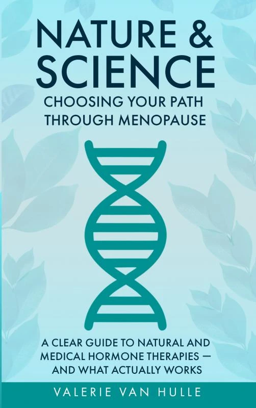 Nature & Science: Choosing Your Path Through Menopause – Valerie Van Hulle – boek cover