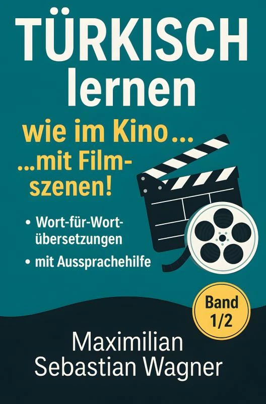 Türkisch lernen wie im Kino... mit Filmszenen! – Maximilian Sebastian Wagner – boek cover
