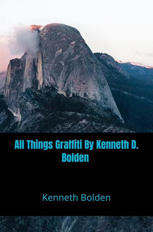 All Things Graffiti By Kenneth D. Bolden – Kenneth Bolden – boek cover