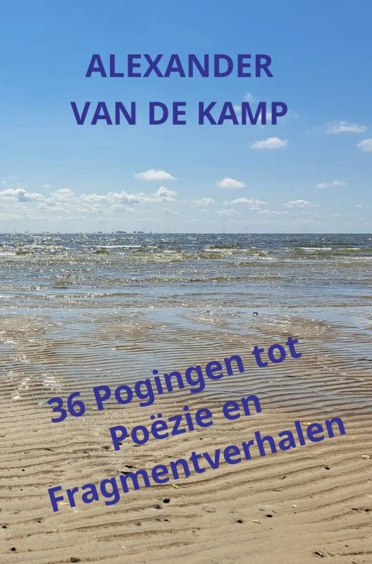 36 Pogingen tot Poëzie en Fragmentverhalen – Alexander van de Kamp – boek cover
