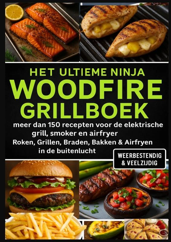 Het Ultieme Ninja Woodfire Grillboek ¿ meer dan 150 recepten voor de elektrische grill, smoker en airfryer ¿ – Ella Feldgrill – boek cover