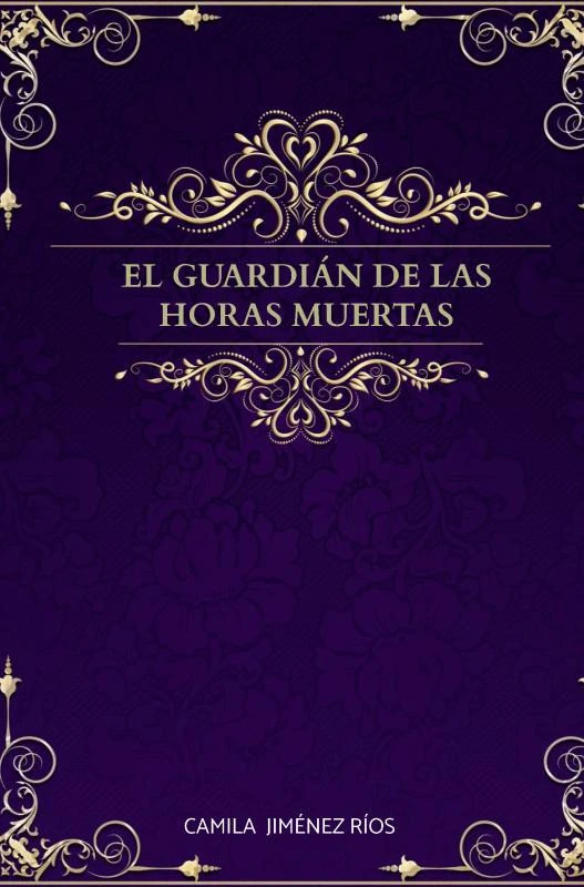 El guardián de las horas muertas – Camila Jiménez Ríos – boek cover