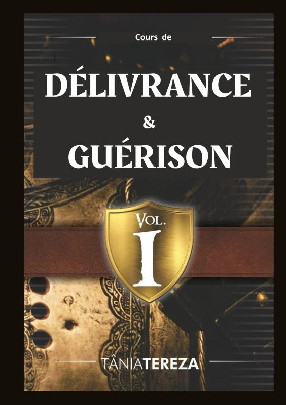 Cours de Délivrance & Guérison - vol. 1 – Tânia Tereza Medeiros de Carvalho – boek cover