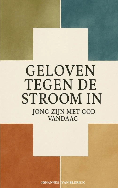 Geloven Tegen de Stroom In – Johannes Van Blerick – boek cover