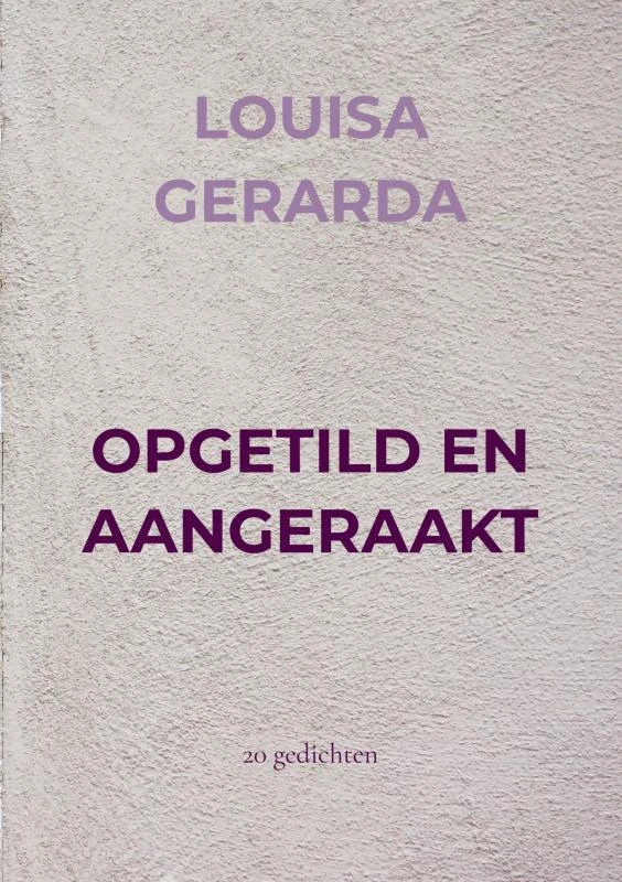 OPGETILD EN AANGERAAKT – LOUISA GERARDA – boek cover